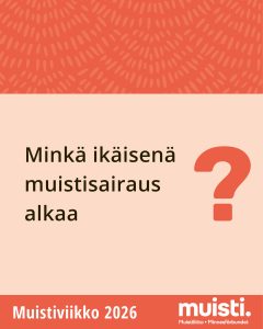 Minkä ikäisenä muistisairaus alkaa?